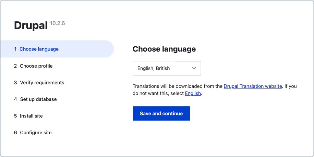 Screenshot of the Drupal 10.2.6 installation page, showing step 1 for choosing the language, set to ‘English, British’ with an option to save and continue. The left side lists the remaining steps: choose profile, verify requirements, set up database, install site, and configure site.